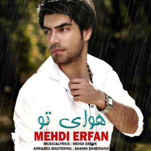دانلود آهنگ قدیمی مهدی عرفان هوای تو