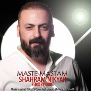 دانلود آهنگ قدیمی شهرام نیک یار مست مستم رمیکس