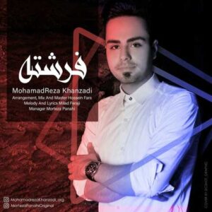 دانلود آهنگ فرشته با صدای محمدرضا خان زادی + متن