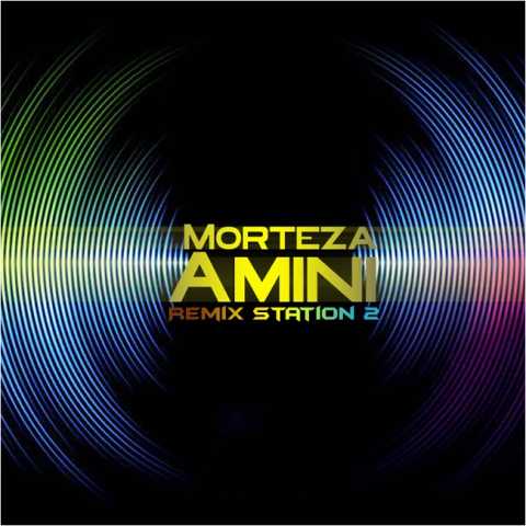دانلود آهنگ Remix Station 2 با صدای مرتضی امینی + متن